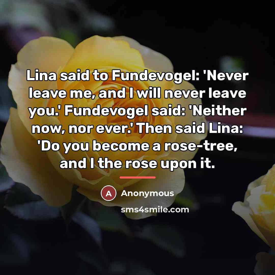 “Lina said to Fundevogel: 'Never leave me, and I will…” quote by Anonymous
