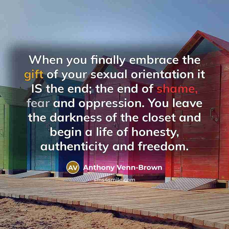 “When you finally embrace the gift of your sexual orientation…” quote by Anthony Venn-Brown