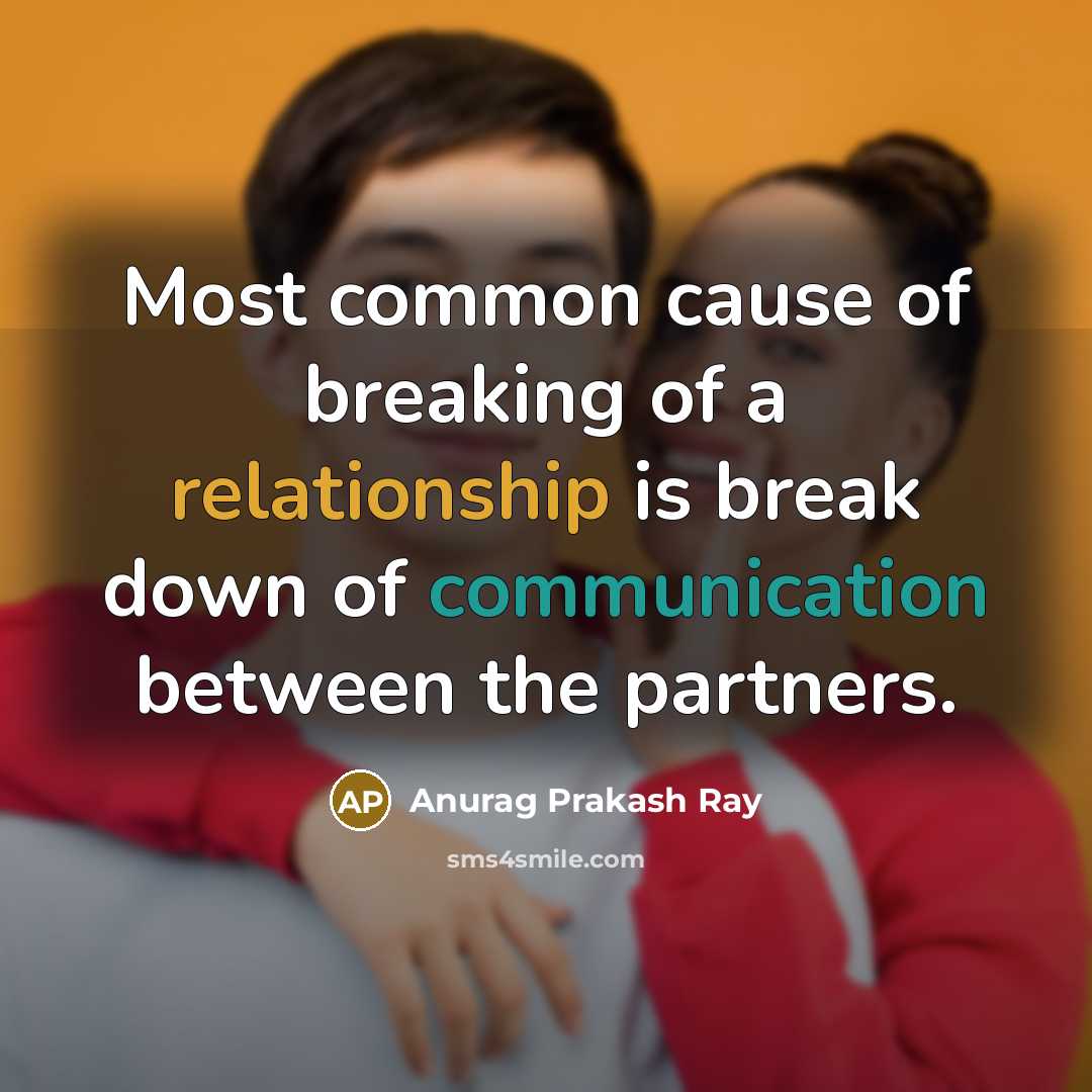 “Most common cause of breaking of a relationship is break…” quote by Anurag Prakash Ray