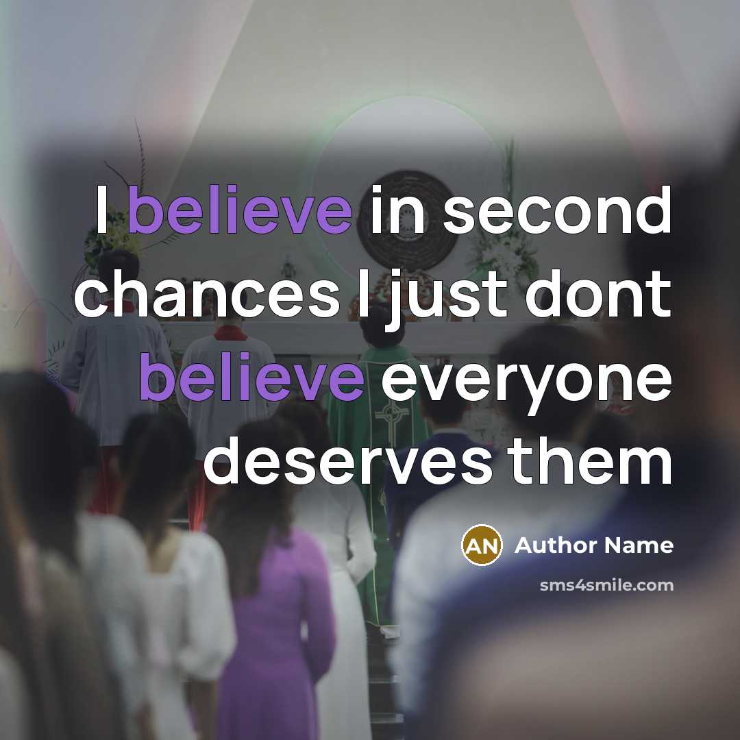 “I believe in second chances I just dont believe everyone…” quote by Author Name