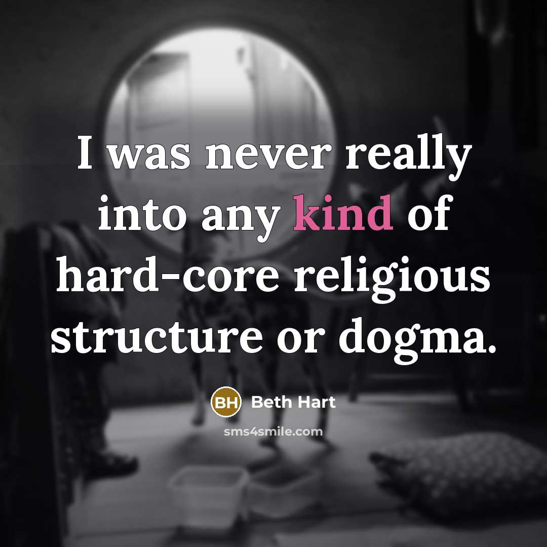 “I was never really into any kind of hard-core religious…” quote by Beth Hart