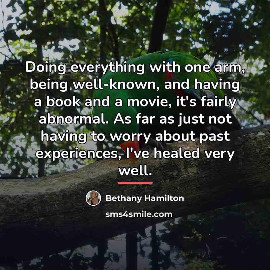 “Doing everything with one arm, being well-known, and having a…” quote by Bethany Hamilton