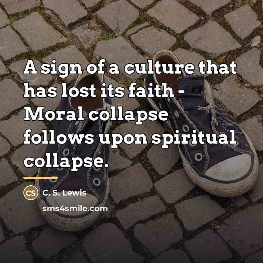“A sign of a culture that has lost its faith…” quote by C. S. Lewis