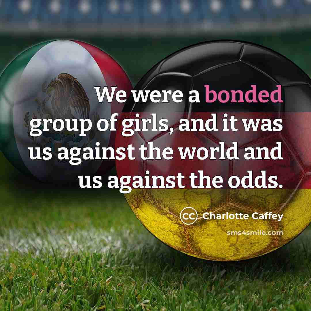 “We were a bonded group of girls, and it was…” quote by Charlotte Caffey