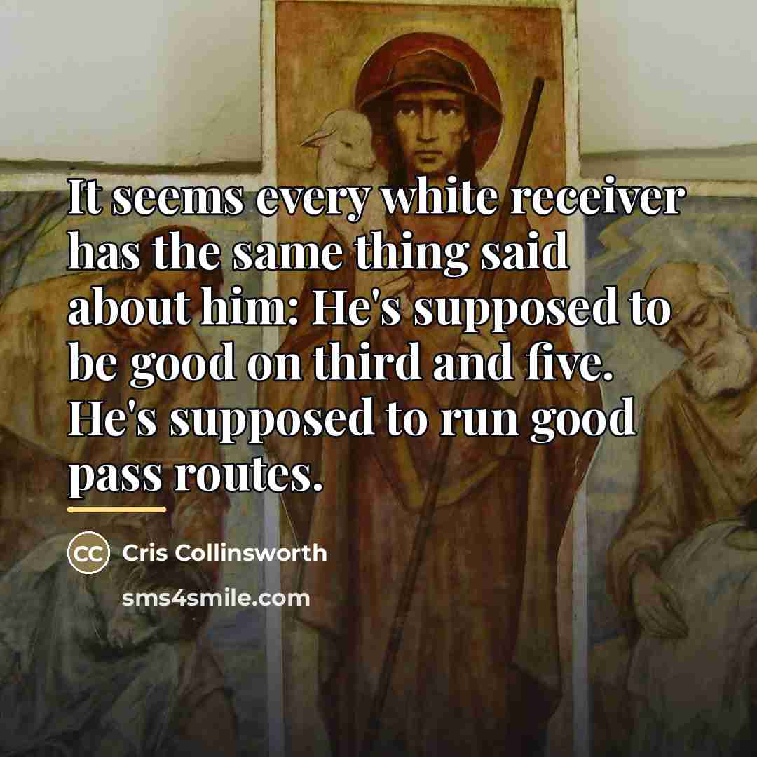 “It seems every white receiver has the same thing said…” quote by Cris Collinsworth