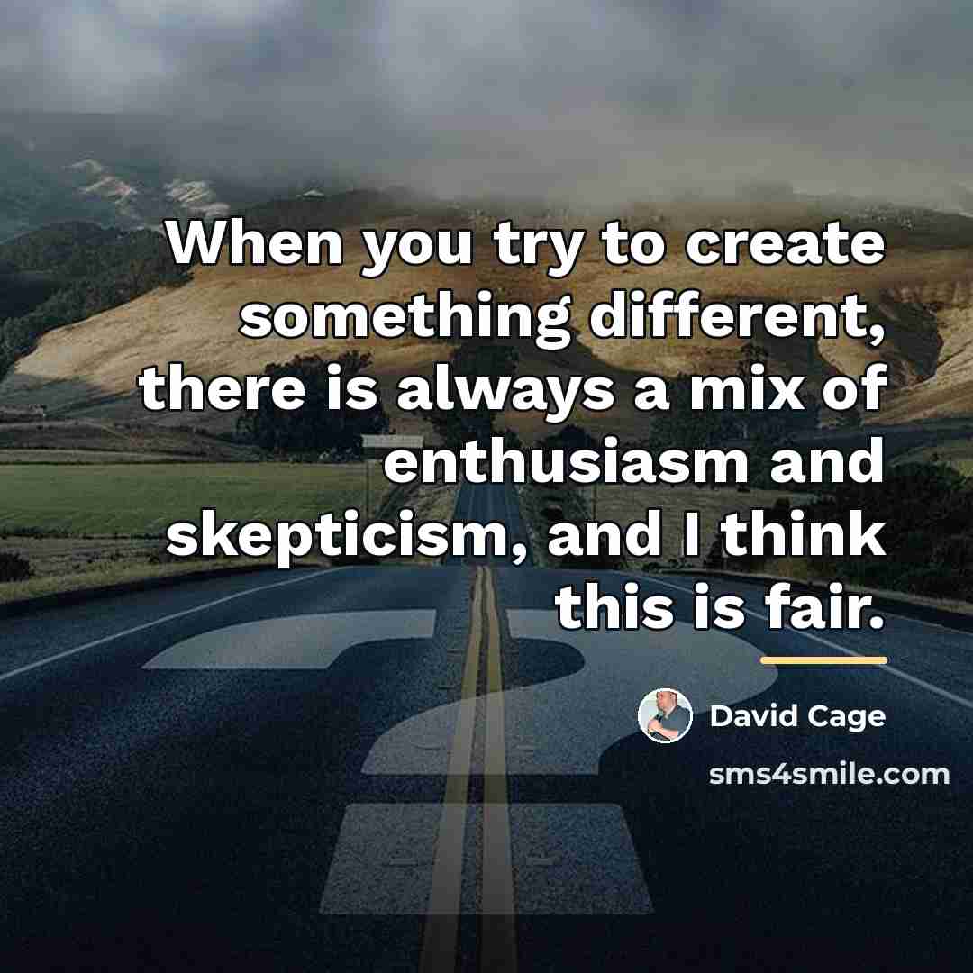 “When you try to create something different, there is always…” quote by David Cage