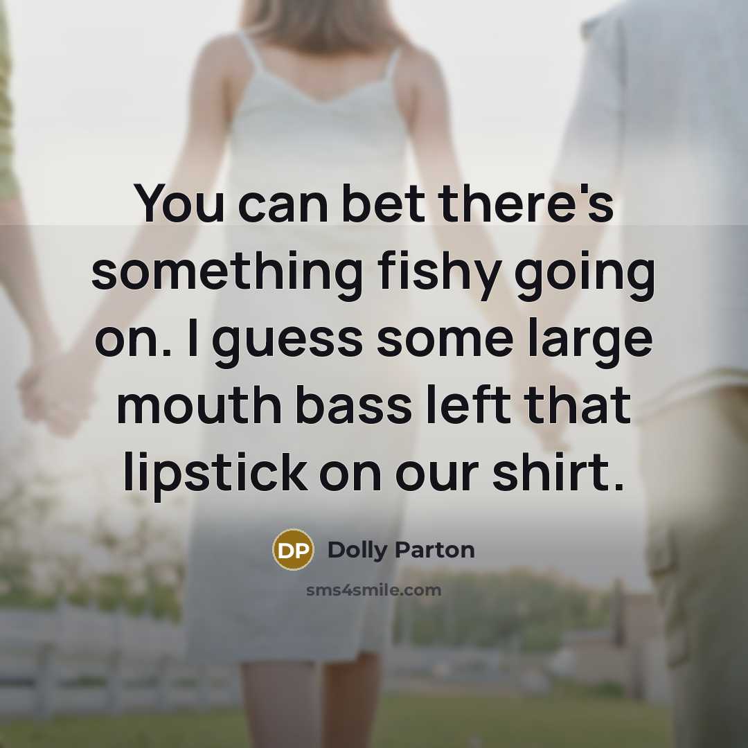 “You can bet there's something fishy going on. I guess…” quote by Dolly Parton