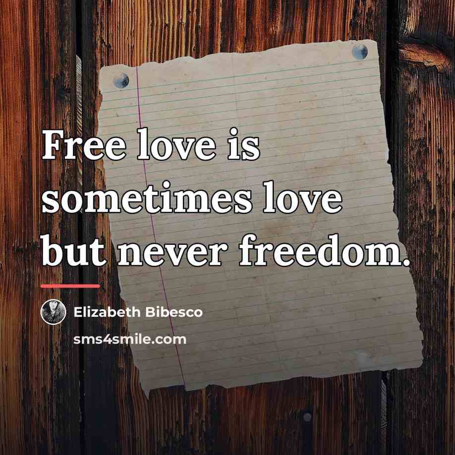 “Free love is sometimes love but never freedom.…” quote by Elizabeth Bibesco