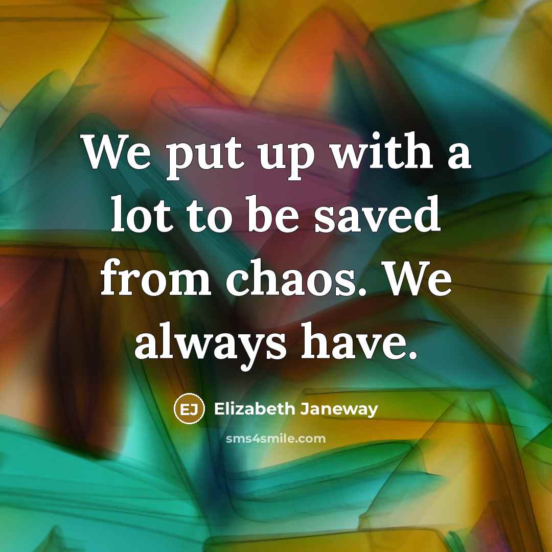 “We put up with a lot to be saved from…” quote by Elizabeth Janeway