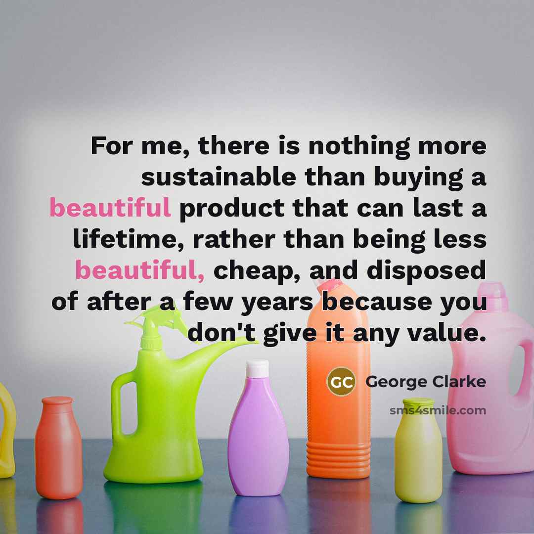 “For me, there is nothing more sustainable than buying a…” quote by George Clarke