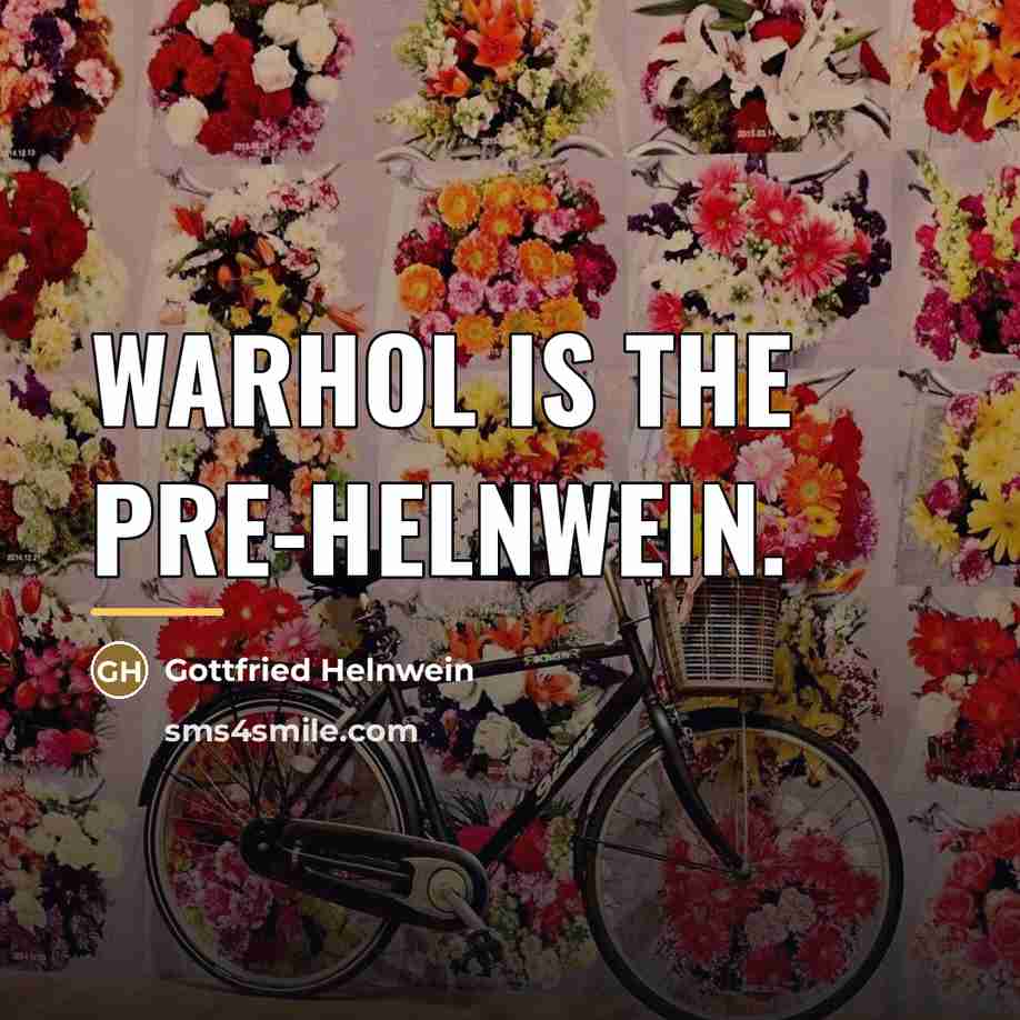 “Warhol is the pre-Helnwein.…” quote by Gottfried Helnwein