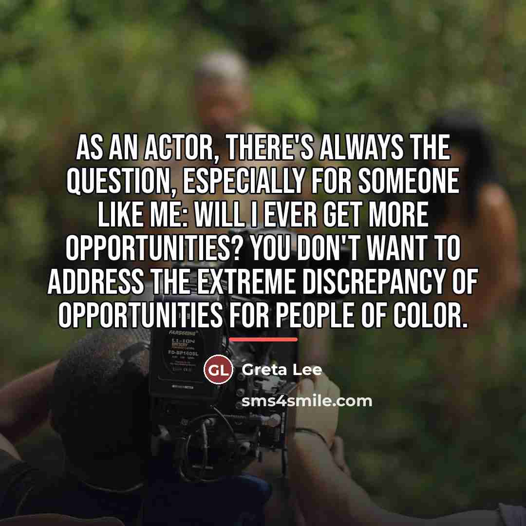“As an actor, there's always the question, especially for someone…” quote by Greta Lee