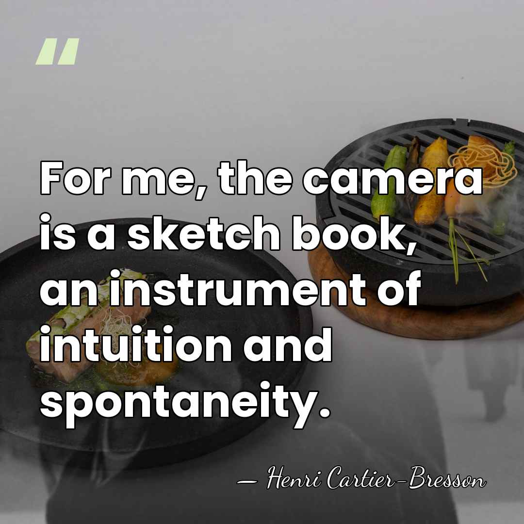 For me, the camera is a sketch book, an instrument of intuition&hellip; - Henri Cartier-Bresson