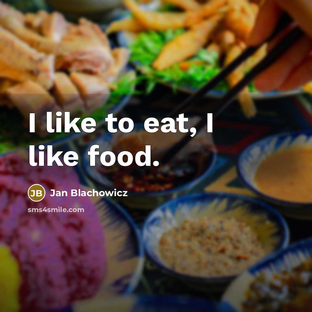 “I like to eat, I like food.…” quote by Jan Blachowicz