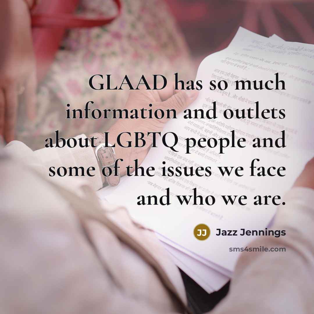 “GLAAD has so much information and outlets about LGBTQ people…” quote by Jazz Jennings