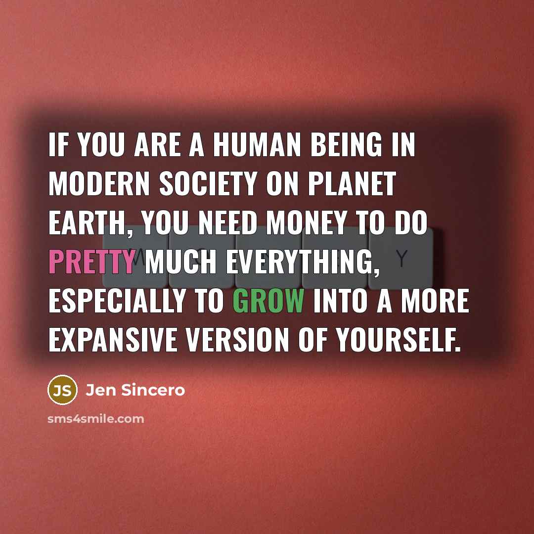 “If you are a human being in modern society on…” quote by Jen Sincero