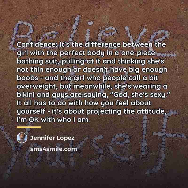 “Confidence: It's the difference between the girl with the perfect…” quote by Jennifer Lopez
