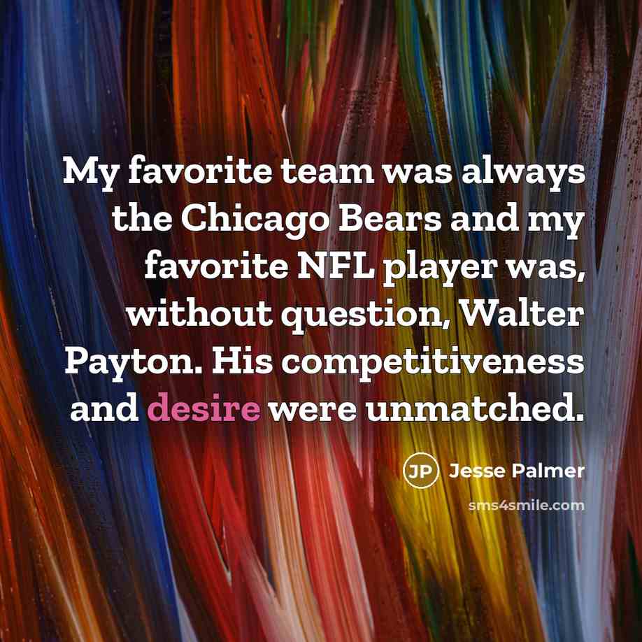 “My favorite team was always the Chicago Bears and my…” quote by Jesse Palmer