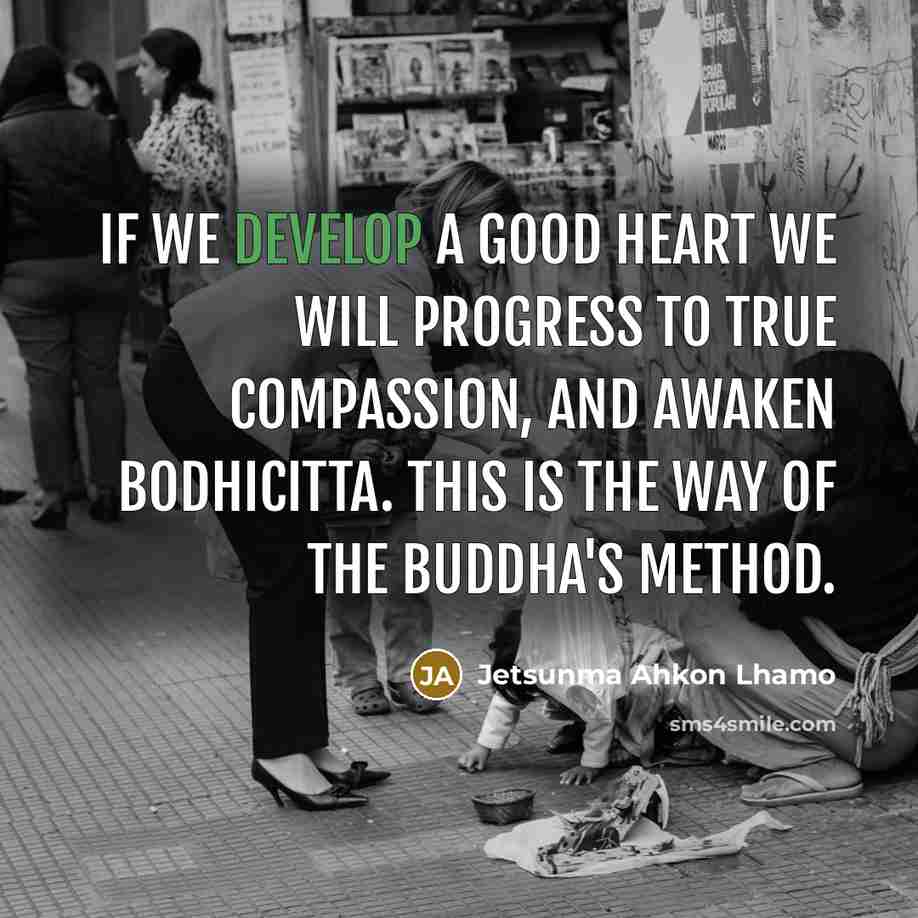 “If we develop a good heart we will progress to…” quote by Jetsunma Ahkon Lhamo