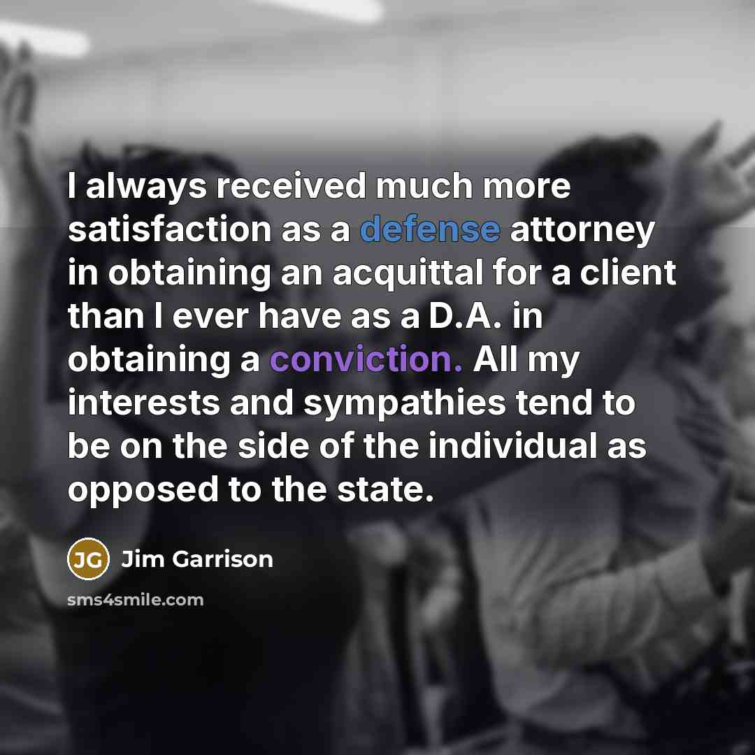 “I always received much more satisfaction as a defense attorney…” quote by Jim Garrison