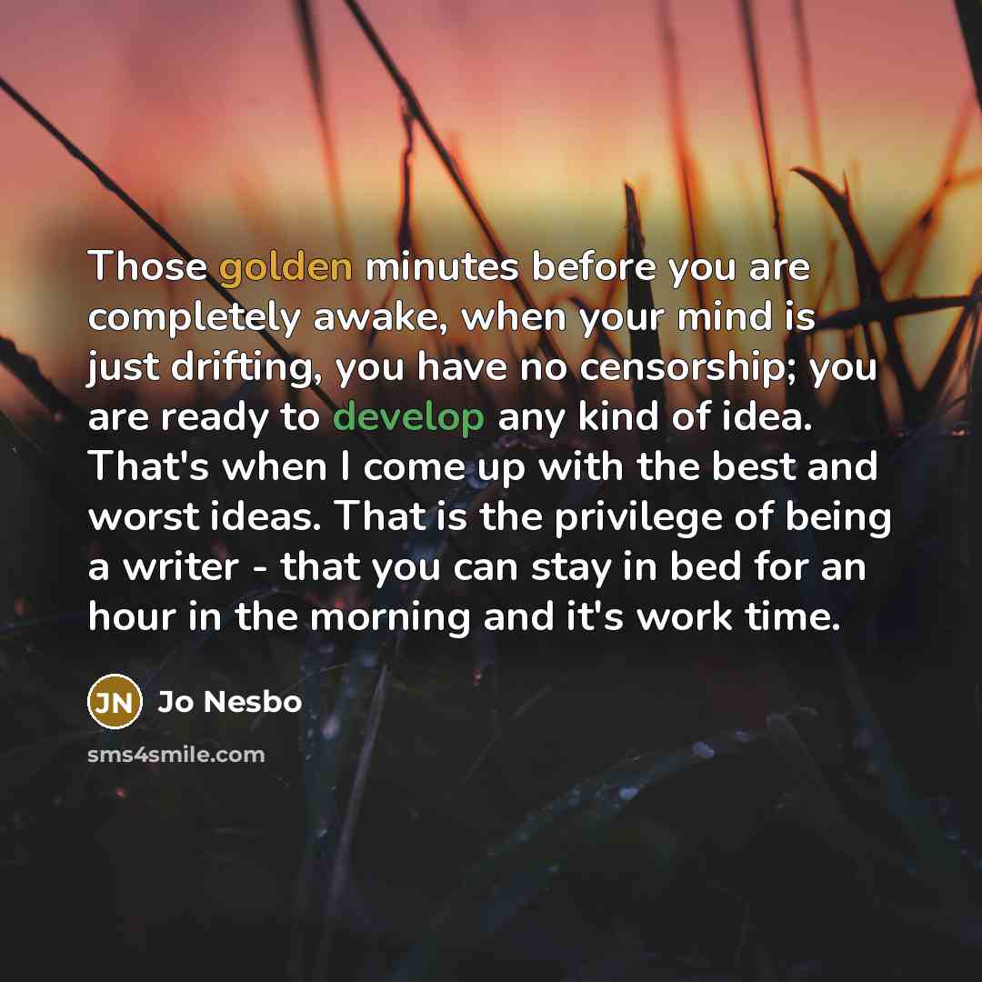 “Those golden minutes before you are completely awake, when your…” quote by Jo Nesbo