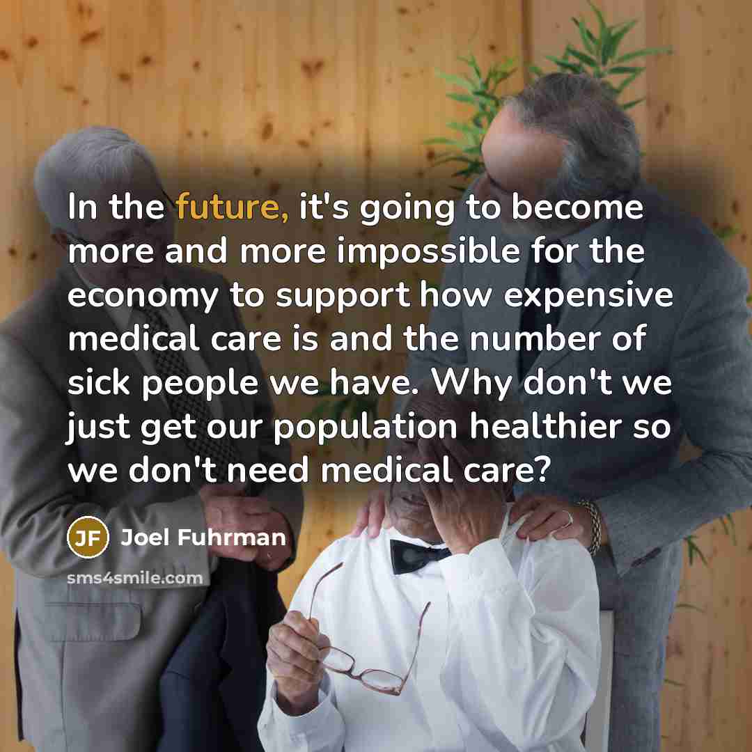 “In the future, it's going to become more and more…” quote by Joel Fuhrman