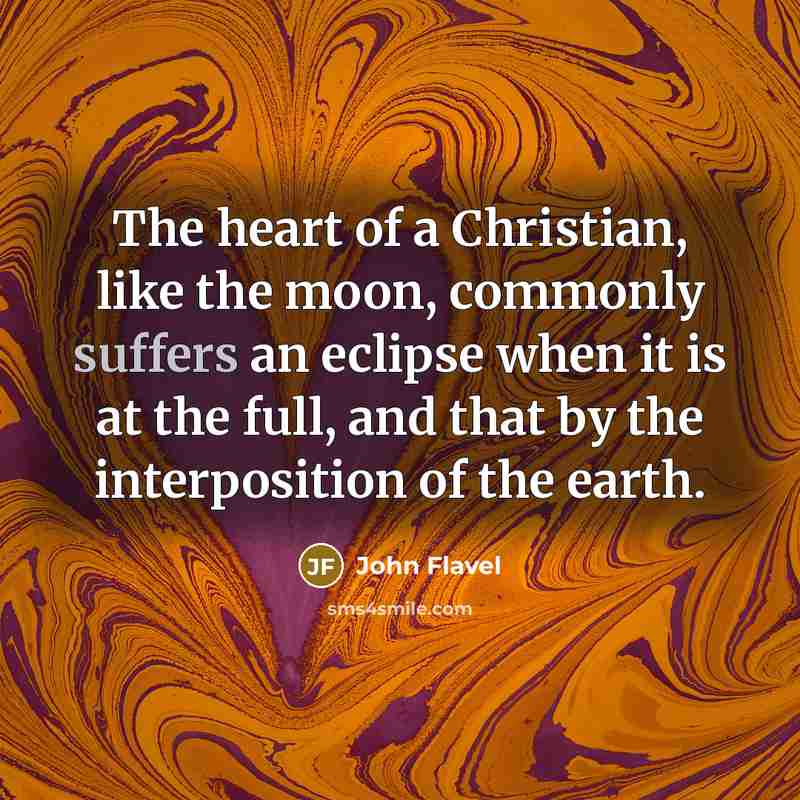 “The heart of a Christian, like the moon, commonly suffers…” quote by John Flavel