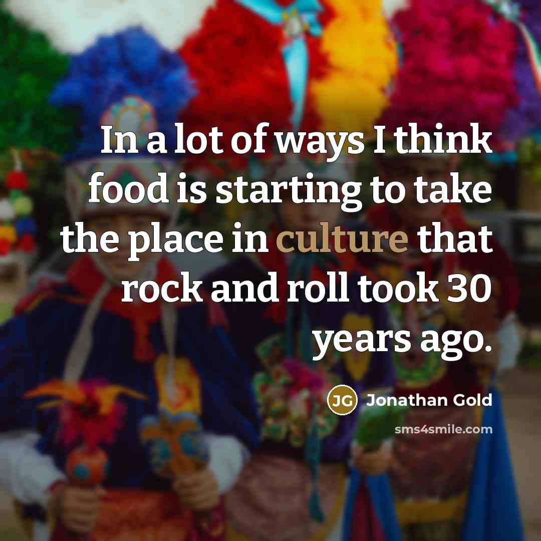 “In a lot of ways I think food is starting…” quote by Jonathan Gold