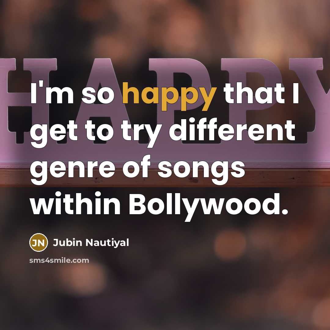 “I'm so happy that I get to try different genre…” quote by Jubin Nautiyal
