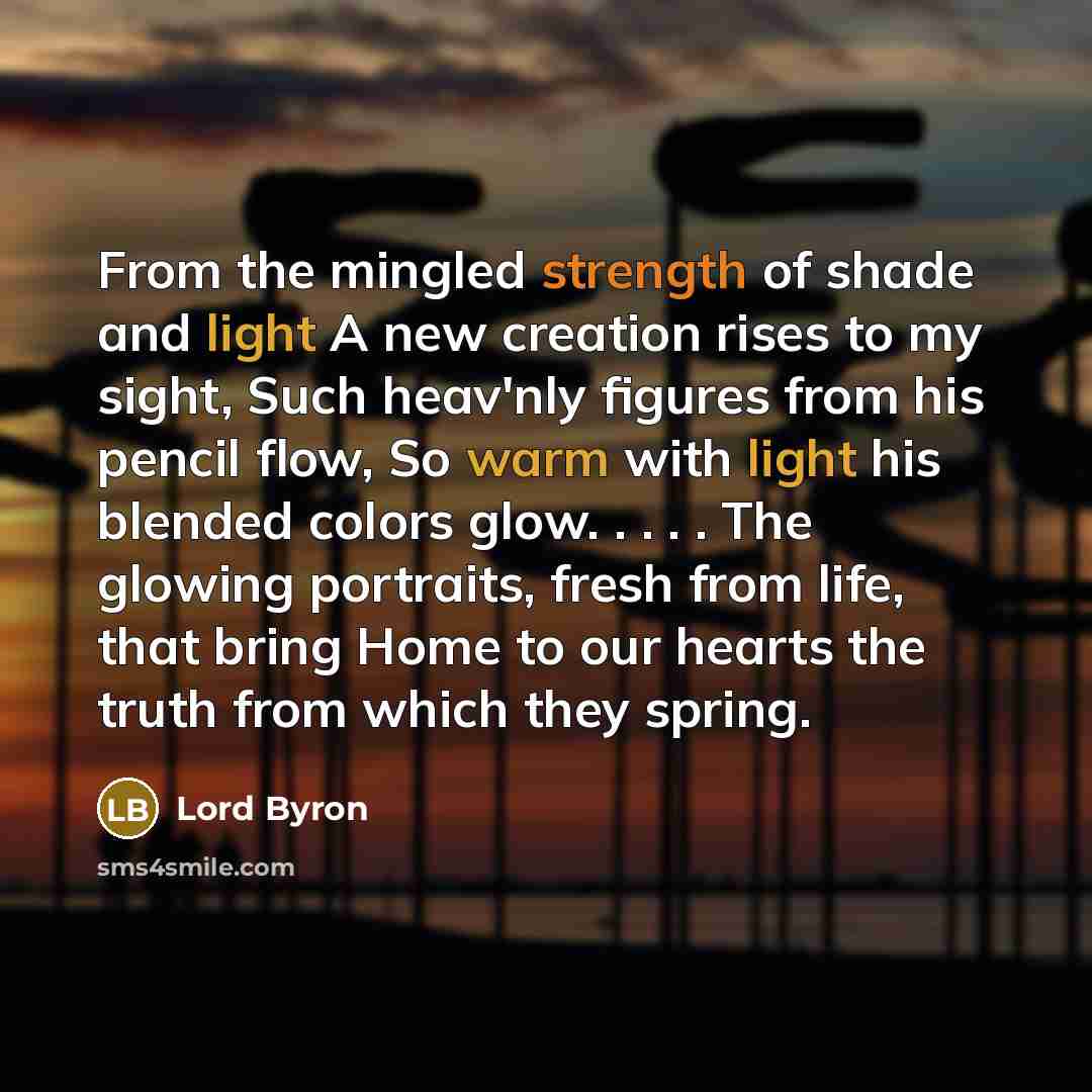 “From the mingled strength of shade and light A new…” quote by Lord Byron