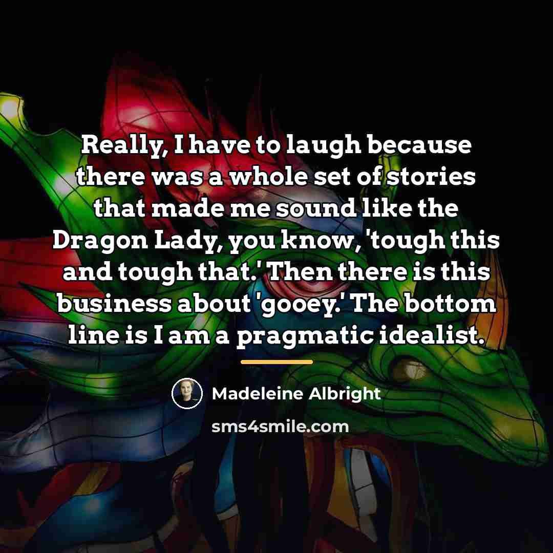“Really, I have to laugh because there was a whole…” quote by Madeleine Albright