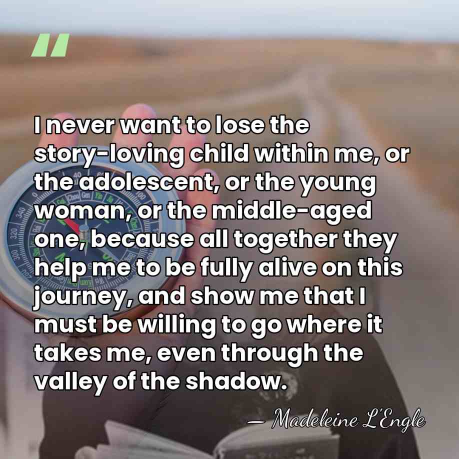 I never want to lose the story-loving child within me, or the&hellip; - Madeleine L'Engle