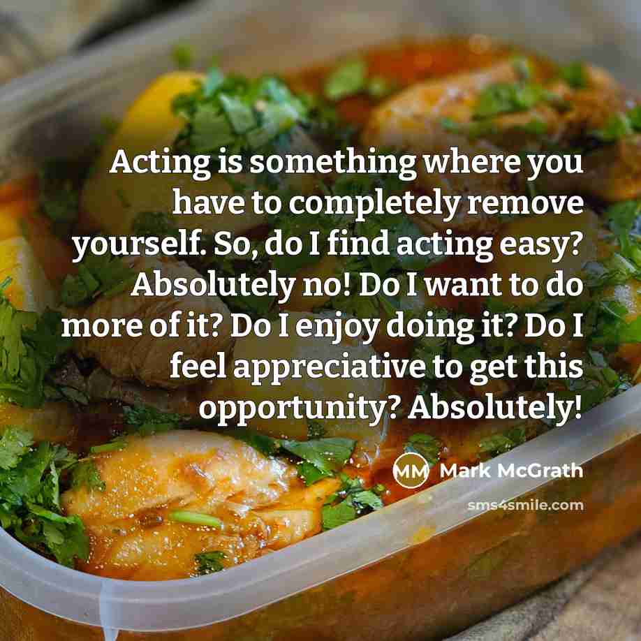“Acting is something where you have to completely remove yourself.…” quote by Mark McGrath