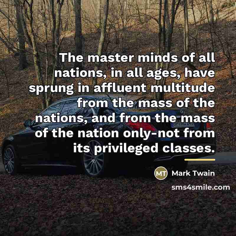 “The master minds of all nations, in all ages, have…” quote by Mark Twain