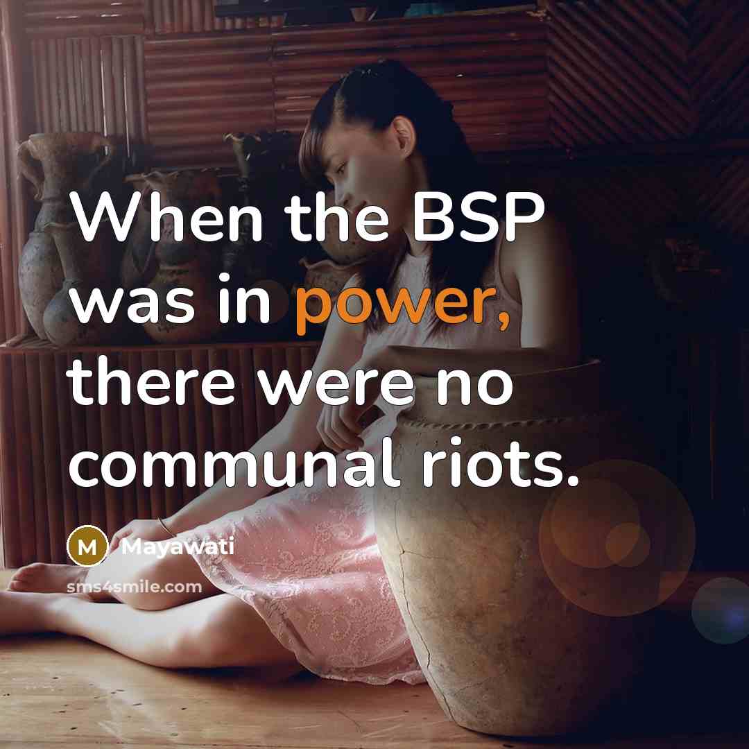 “When the BSP was in power, there were no communal…” quote by Mayawati