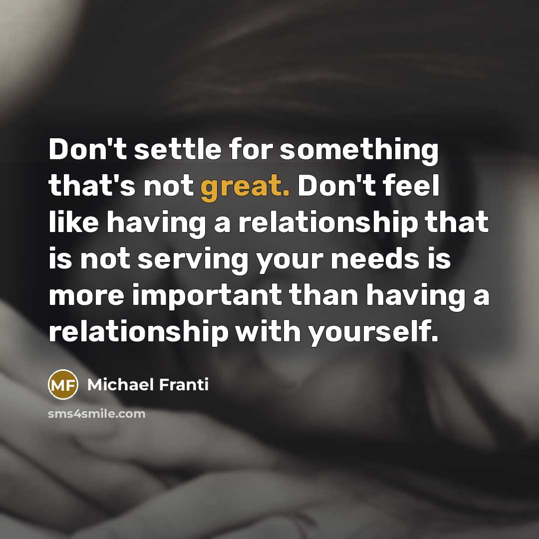 “Don't settle for something that's not great. Don't feel like…” quote by Michael Franti