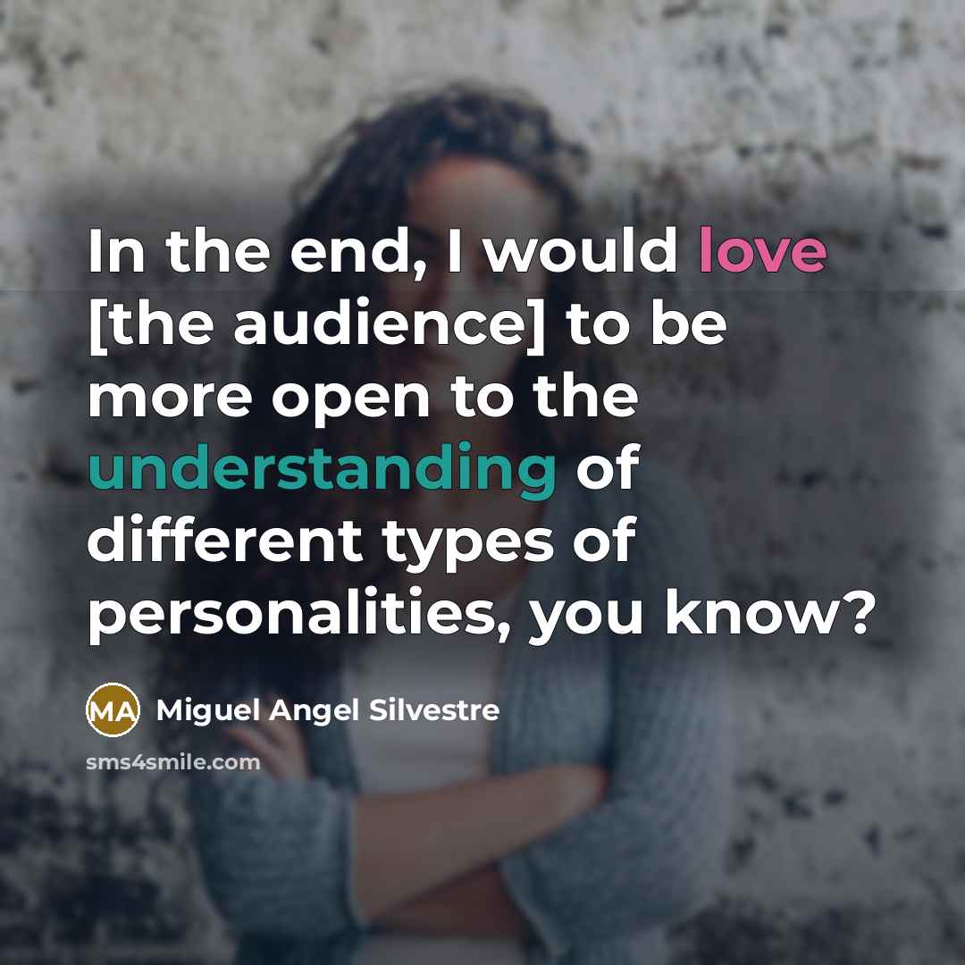 “In the end, I would love [the audience] to be…” quote by Miguel Angel Silvestre