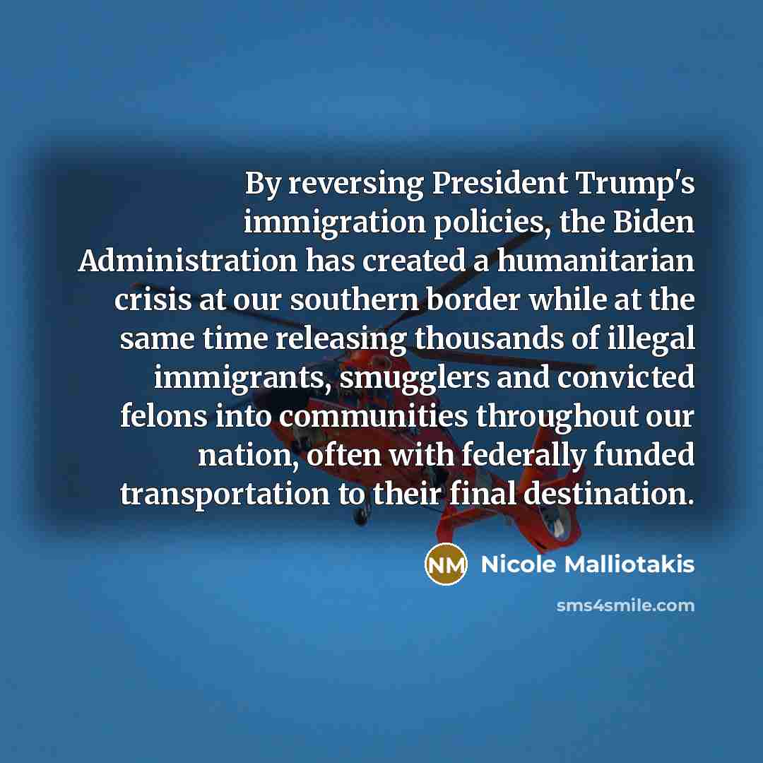 “By reversing President Trump's immigration policies, the Biden Administration has…” quote by Nicole Malliotakis