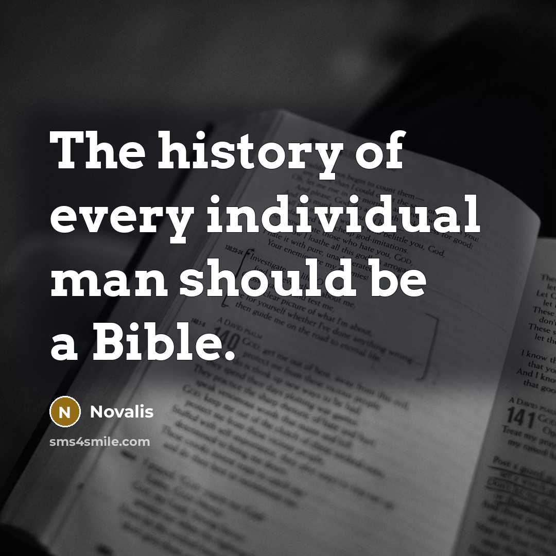 “The history of every individual man should be a Bible.…” quote by Novalis