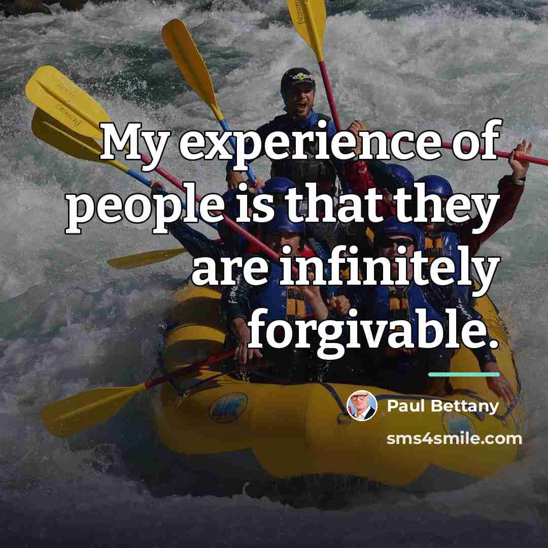 “My experience of people is that they are infinitely forgivable.…” quote by Paul Bettany