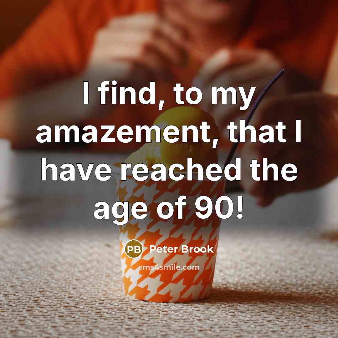 “I find, to my amazement, that I have reached the…” quote by Peter Brook