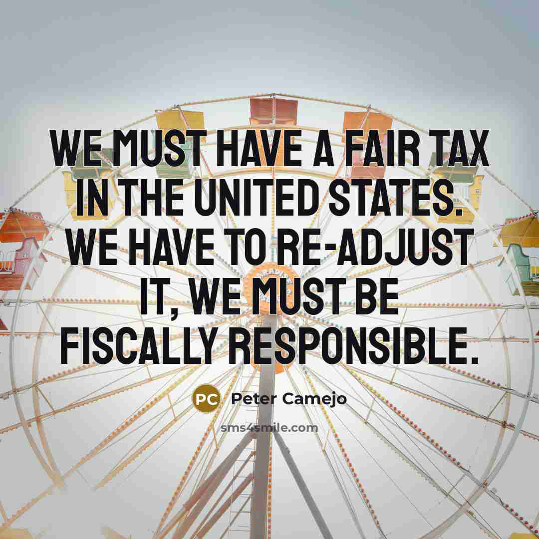 “We must have a fair tax in the United States.…” quote by Peter Camejo