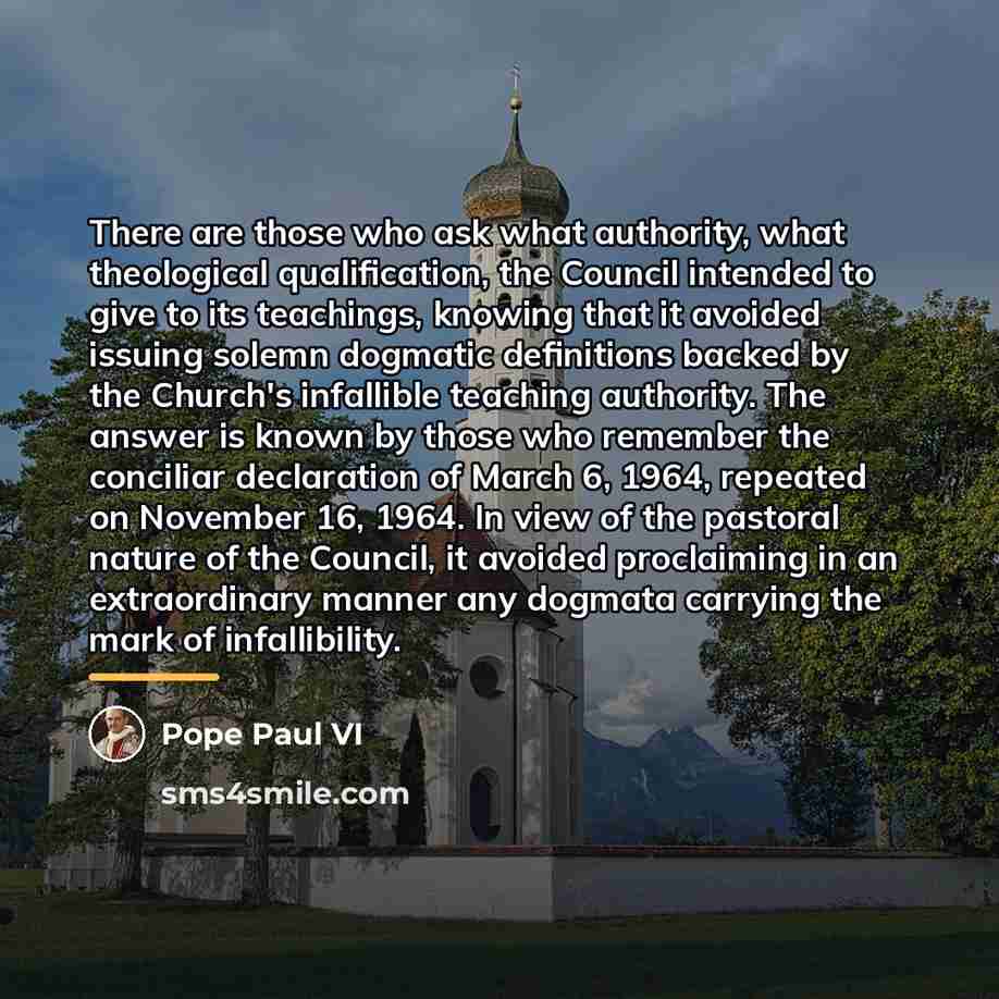 “There are those who ask what authority, what theological qualification,…” quote by Pope Paul VI
