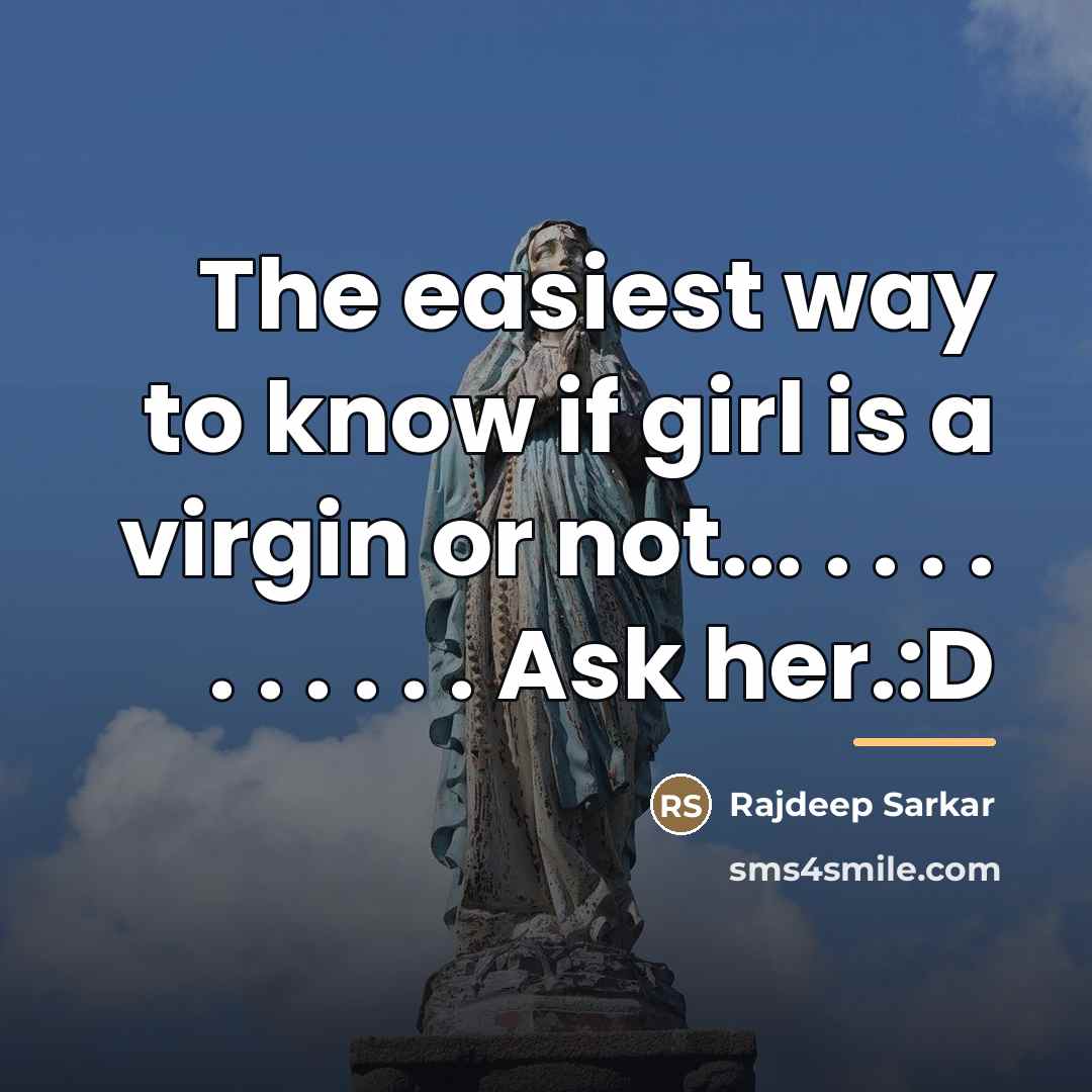 “The easiest way to know if girl is a virgin…” quote by Rajdeep Sarkar