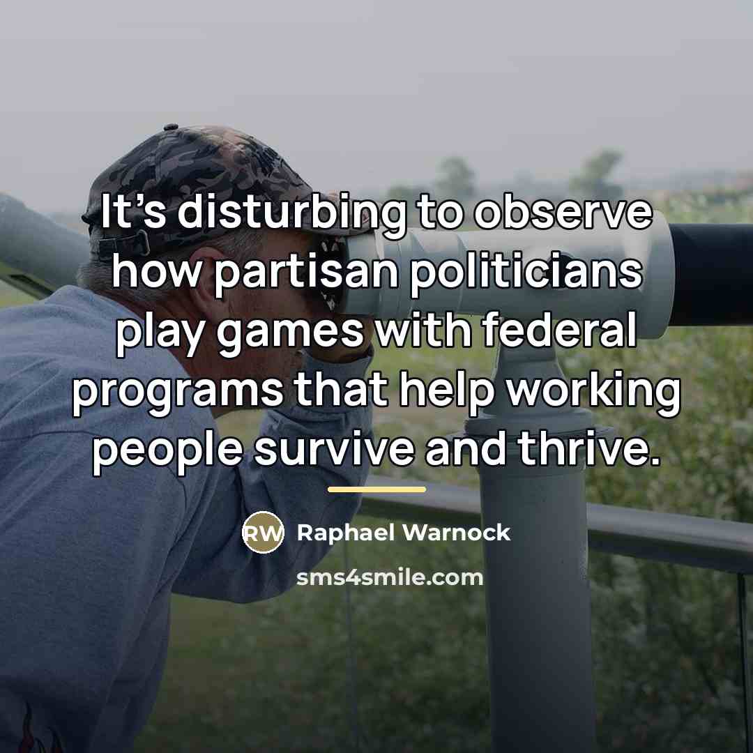“It's disturbing to observe how partisan politicians play games with…” quote by Raphael Warnock