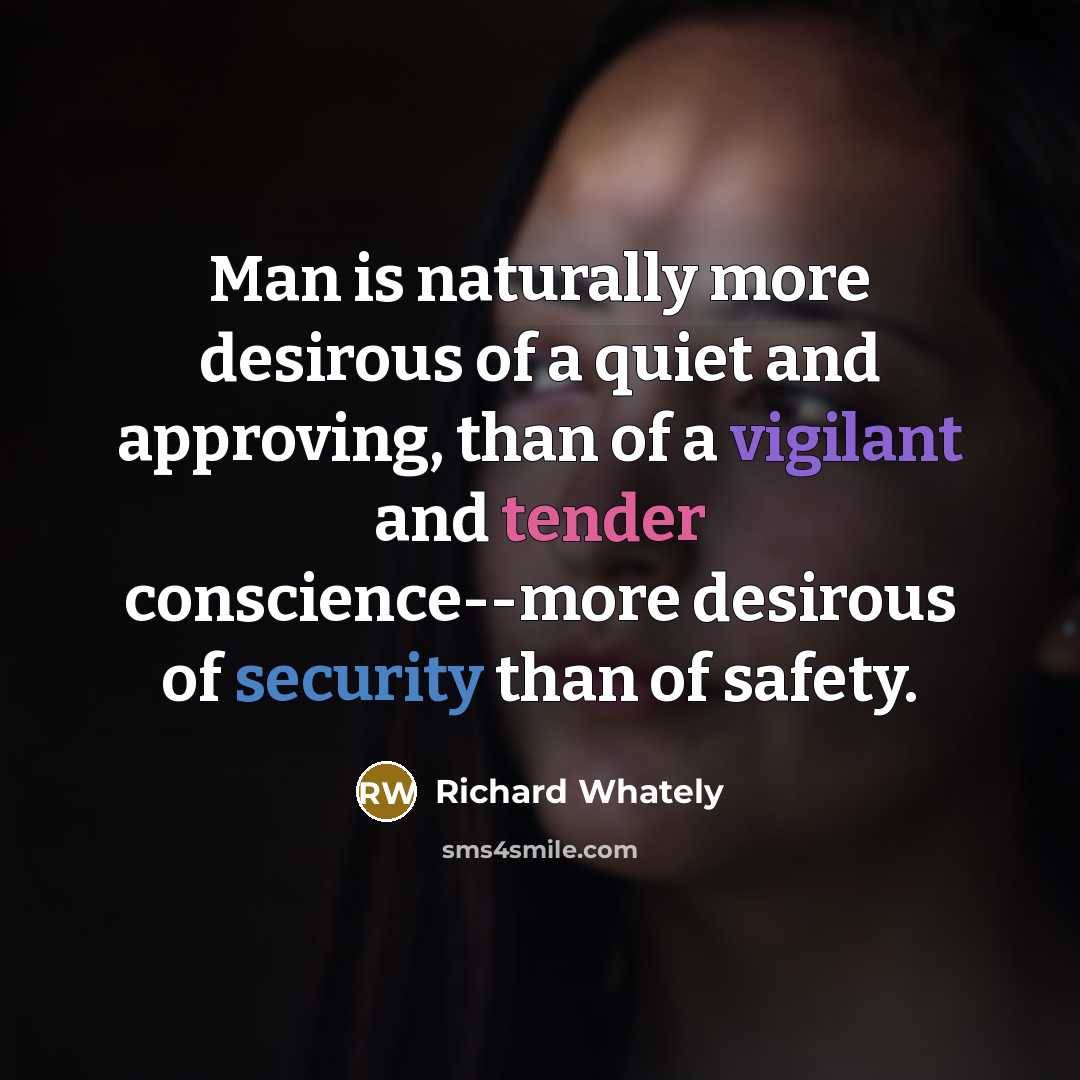 “Man is naturally more desirous of a quiet and approving,…” quote by Richard Whately