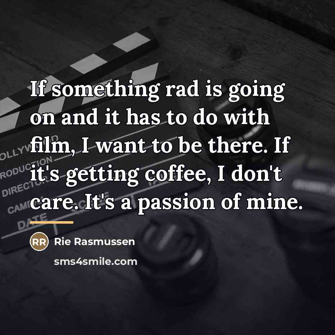 “If something rad is going on and it has to…” quote by Rie Rasmussen