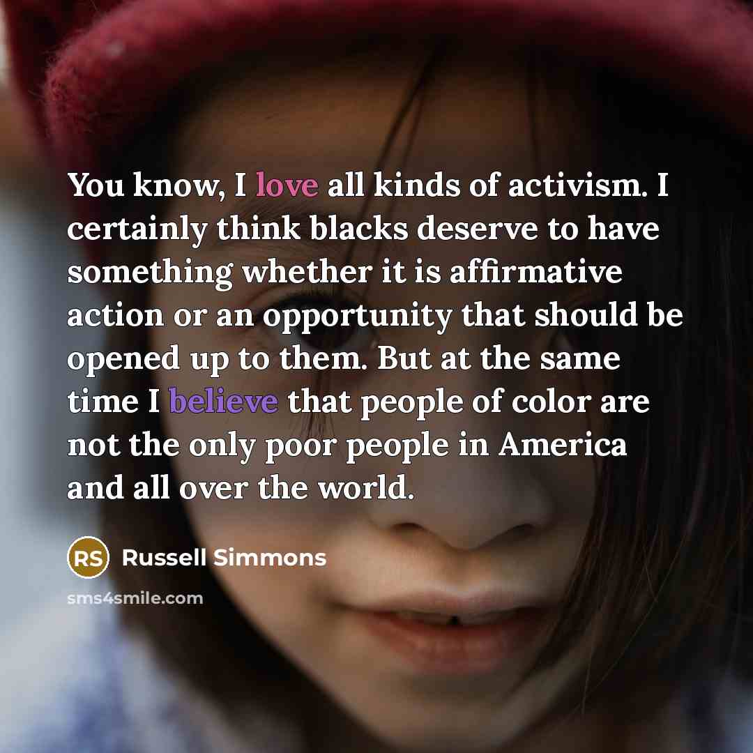 “You know, I love all kinds of activism. I certainly…” quote by Russell Simmons