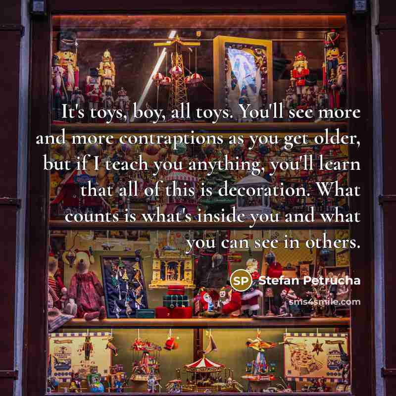 “It's toys, boy, all toys. You'll see more and more…” quote by Stefan Petrucha