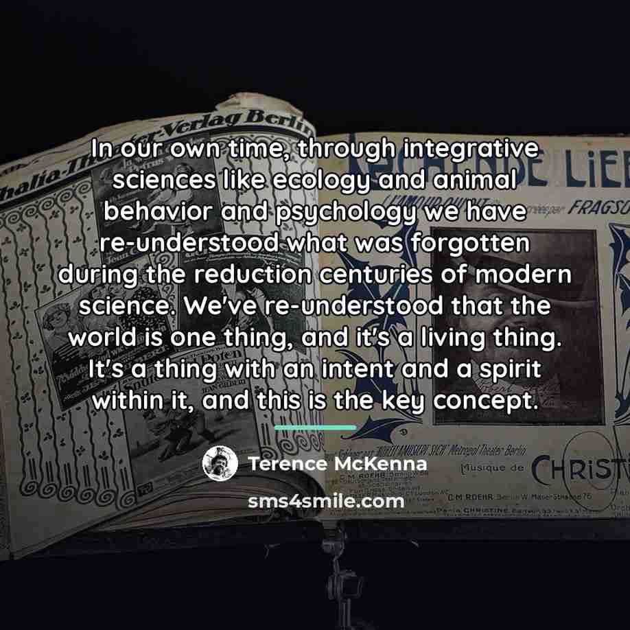 “In our own time, through integrative sciences like ecology and…” quote by Terence McKenna